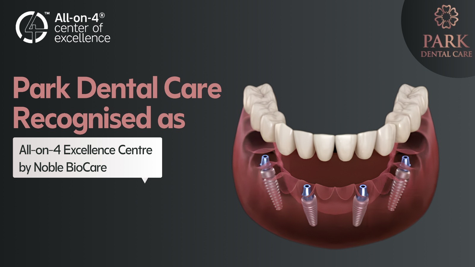 Park Dental Care Recognised as All-on-4 Excellence Centre by Noble BioCare