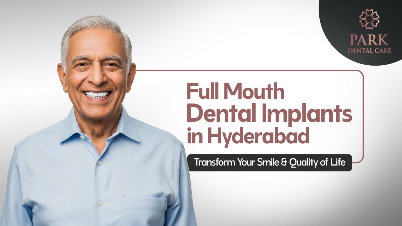 Full Mouth Dental Implants in Hyderabad - Transform Your Smile and Quality of Life