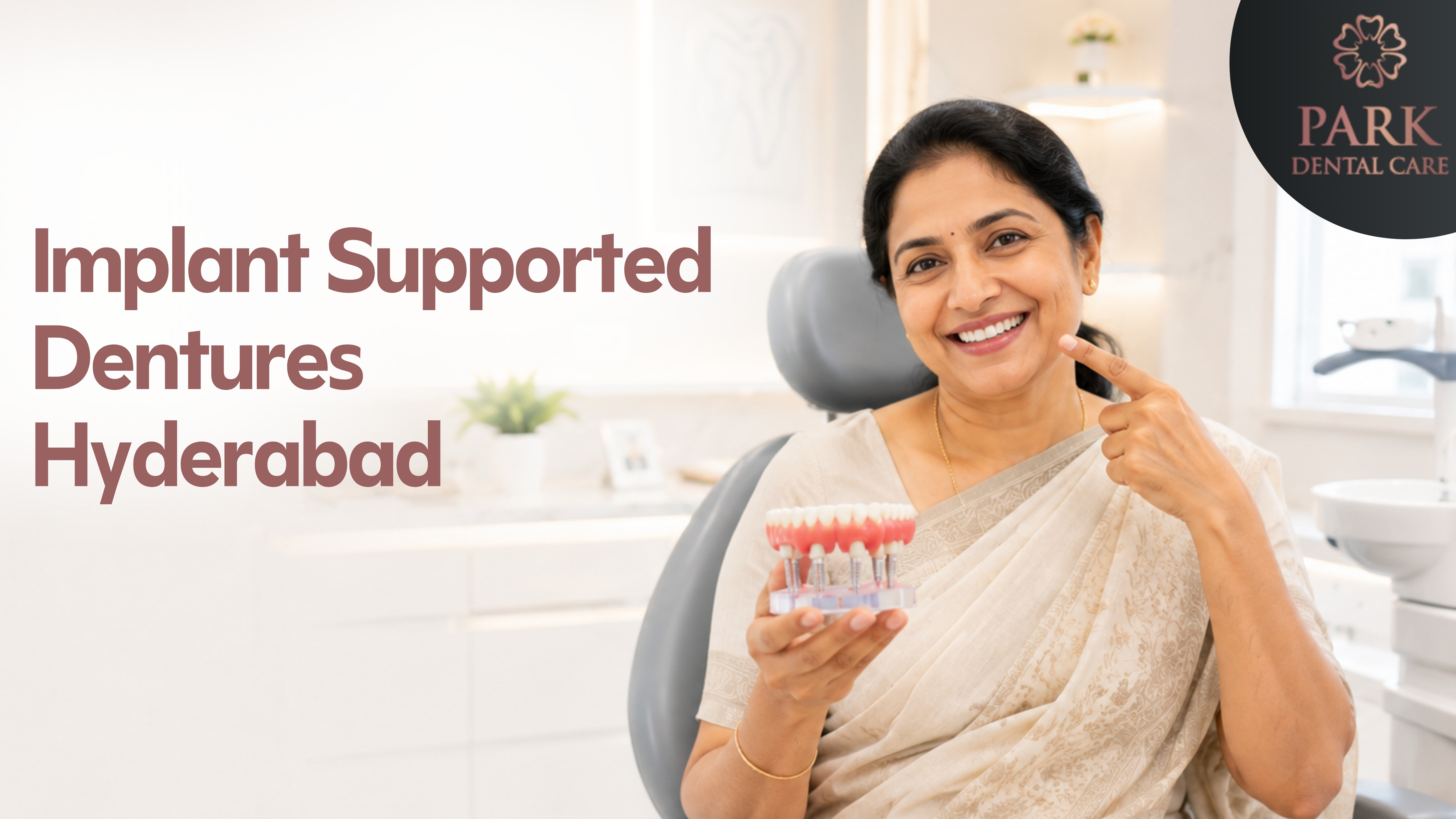Implant-Supported Dentures in Hyderabad at Park Dental Care