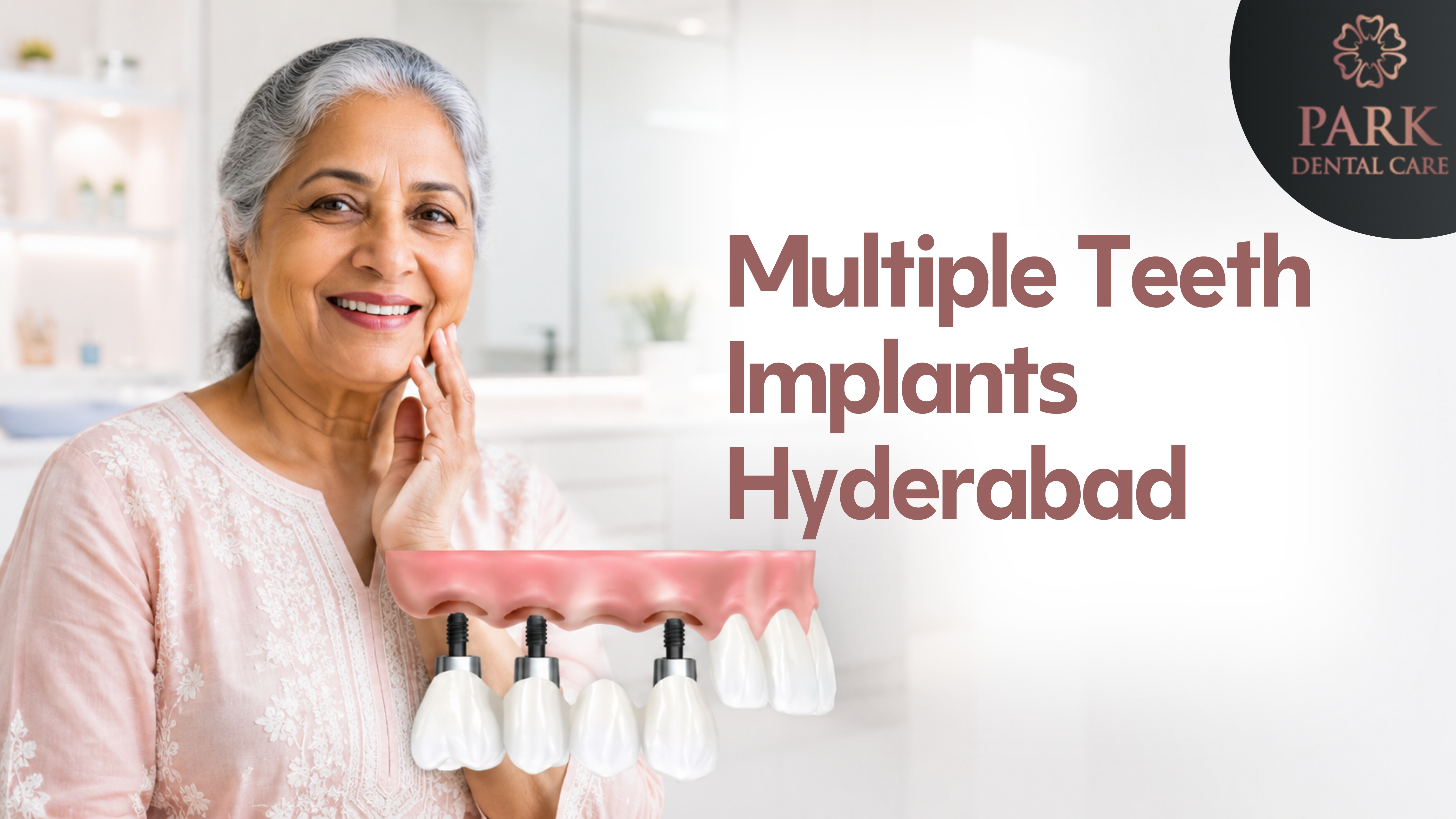 Multiple Teeth Implants in Hyderabad at Park Dental Care